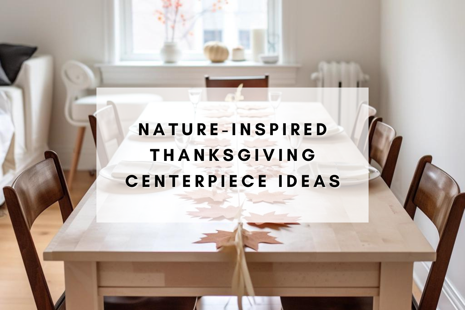 DIY Nature-Inspired Thanksgiving Centerpiece Ideas